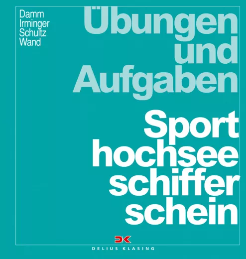 Delius Klasing, Sporthochseeschifferschein SHSS, Übungen u. Aufgaben